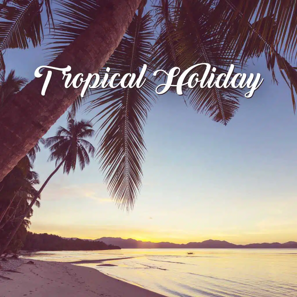 Tropical Holiday