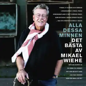 Alla dessa minnen: Det bästa av Mikael Wiehe