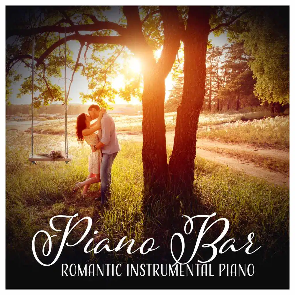 Piano Bar: Romantic Instrumental Piano Background, Special Moments, Love & Intimacy