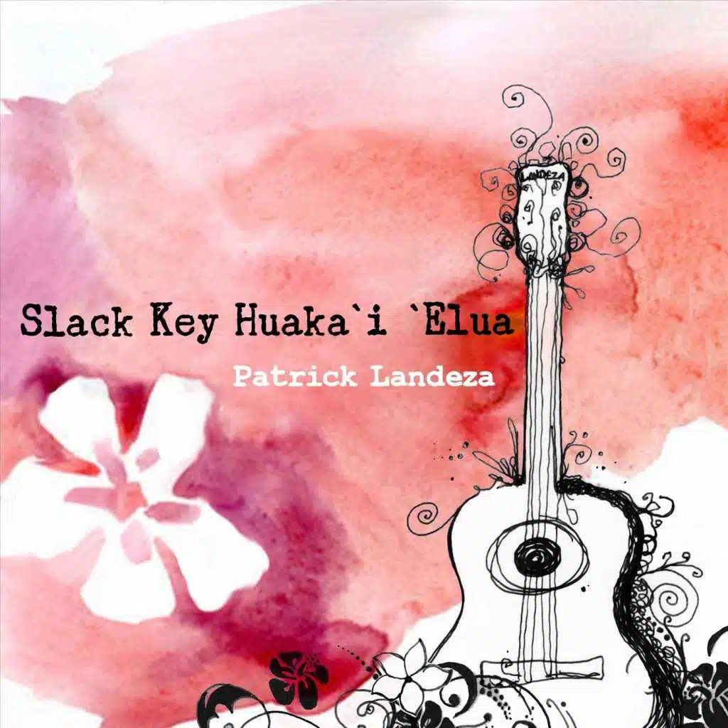 Slack Key Huaka`i Elua