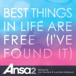 Best Things in Life Are Free (I've Found It) [feat. Jon Stevens & Lucinda Makawa]