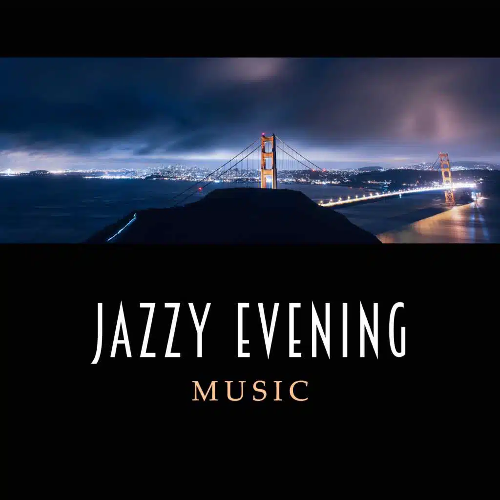 Jazzy Evening Music – Calm Smooth Jazz for Restaurant, Jazz Relaxation, Jazz Ecstasy, Cool Jazz
