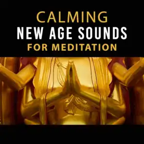Calming New Age Sounds for Meditation – Chakra Balancing, Meditation Calmness, Inner Journey, Spirit Harmony