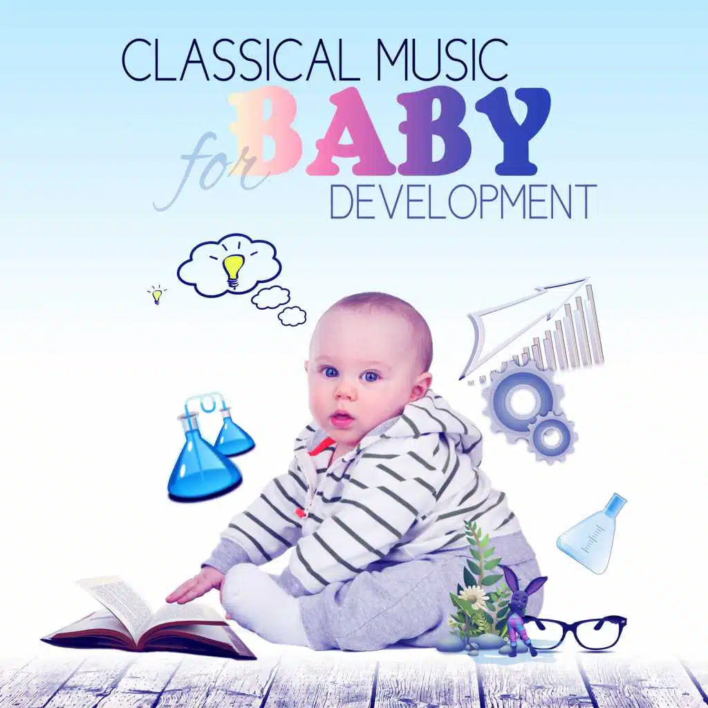 Classical Music for Baby Development - Build Your Baby's Brain, Easy Listen & Learn