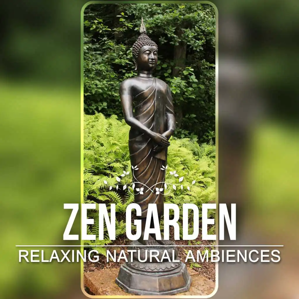 Zen Garden: Relaxing Natural Ambiences - Spa Music, Sounds of Nature, Background Music for Yoga & Tai Chi, Relaxing Music for Concentration and Meditation