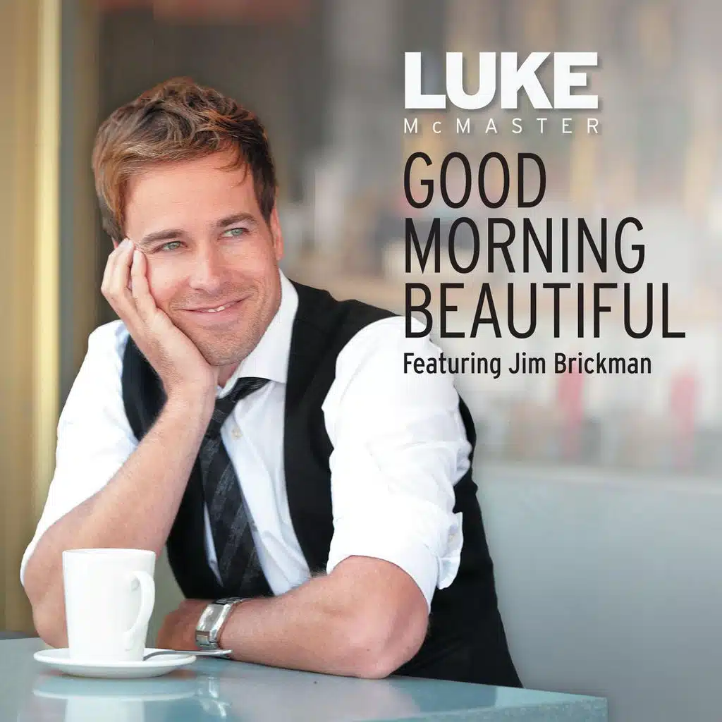 Good Morning, Beautiful (ft. Jim Brickman)