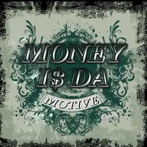 Money is da motive 2