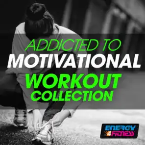 Addicted to Motivational Hits Workout Collection