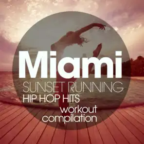 Miami Sunset Running Hip Hop Hits Workout Compilation