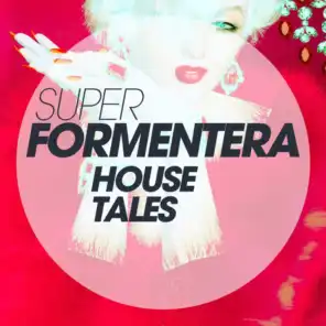 Super Formentera House Tales