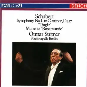 Franz Schubert: Symphony No. 4 in C Minor, D 417 "Tragic" Music to "Rosamunde"
