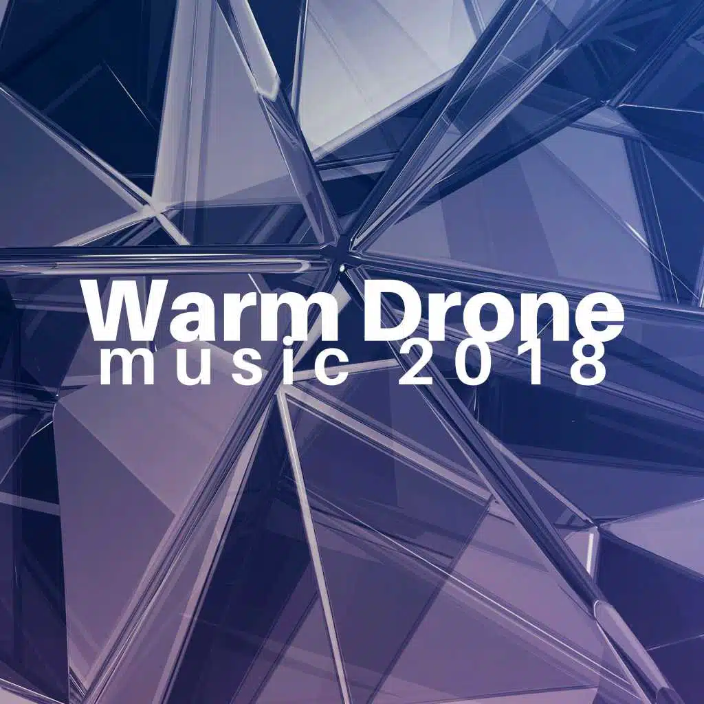 Warm Drone Music 2018 - Experimental Minimal Music
