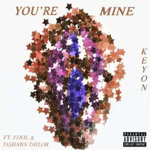 You're Mine (feat. Tashawn Taylor & FOOL)