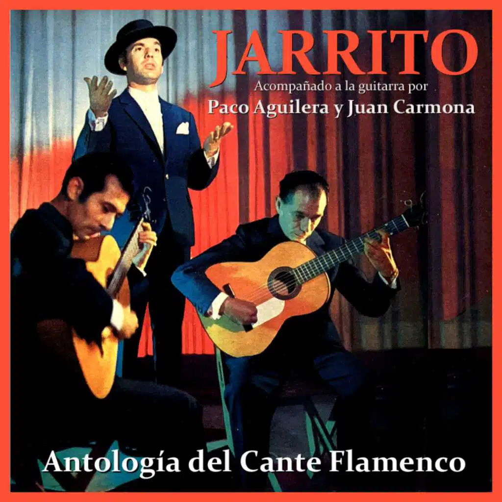 Antologia del Cante Flamenco (feat. Paco Aguilera & Juan Carmona)