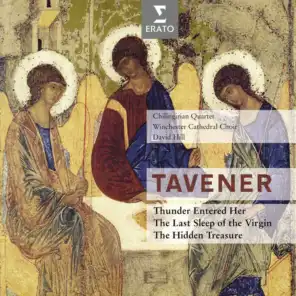 Tavener: Thunder Entered Her, The Last Sleep of the Virgin & The Hidden Treasure