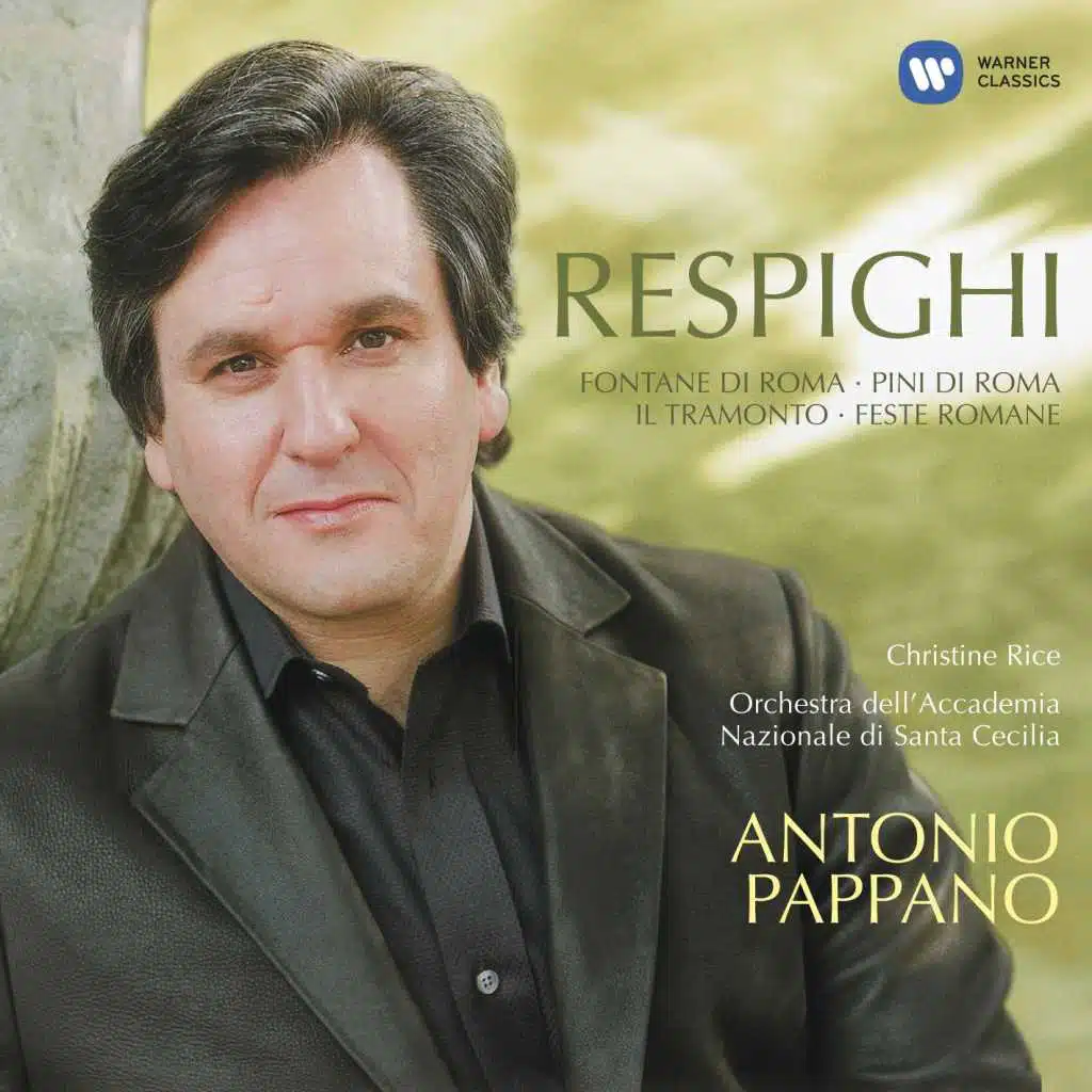 Respighi: Fontane di Roma, Pina di Roma, Feste Romane & Il Tramonto (feat. Christine Rice)