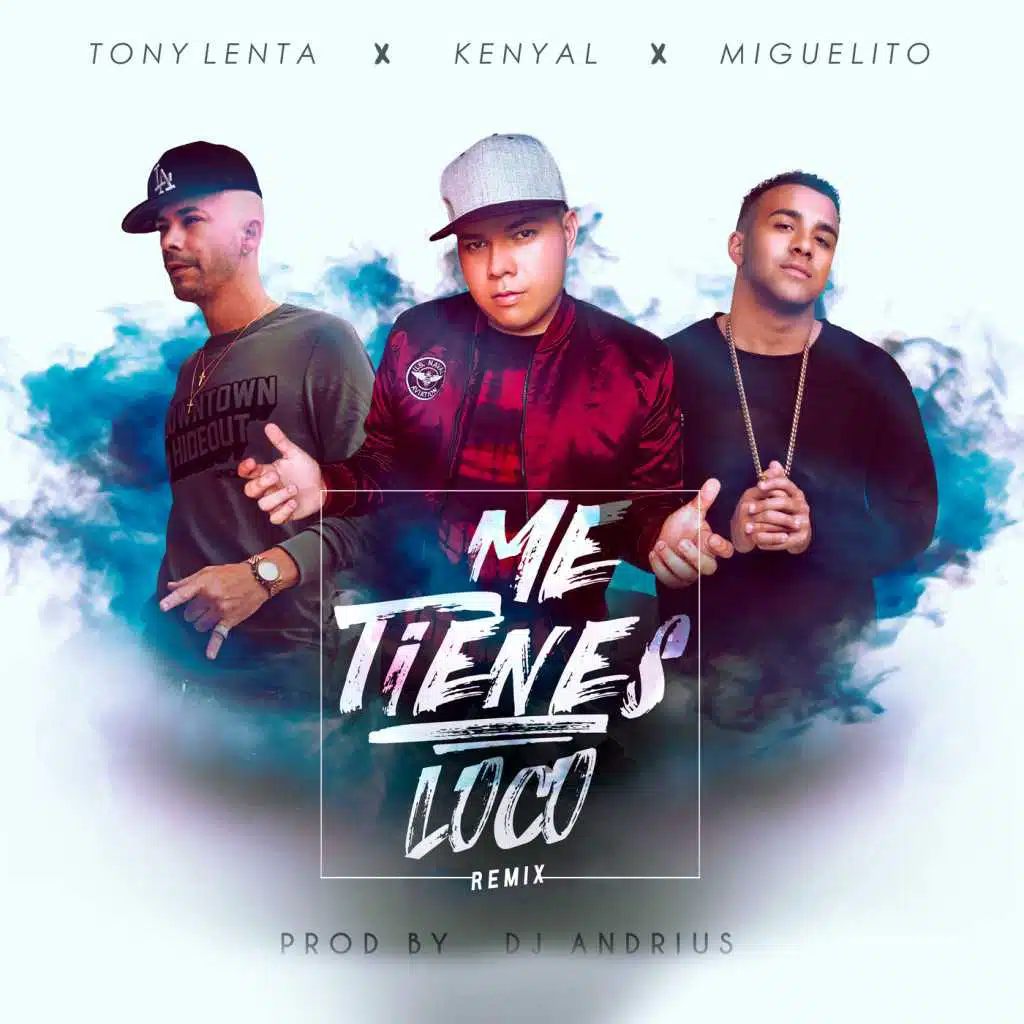 Me Tienes Loco (Remix) [feat. Tony Lenta]