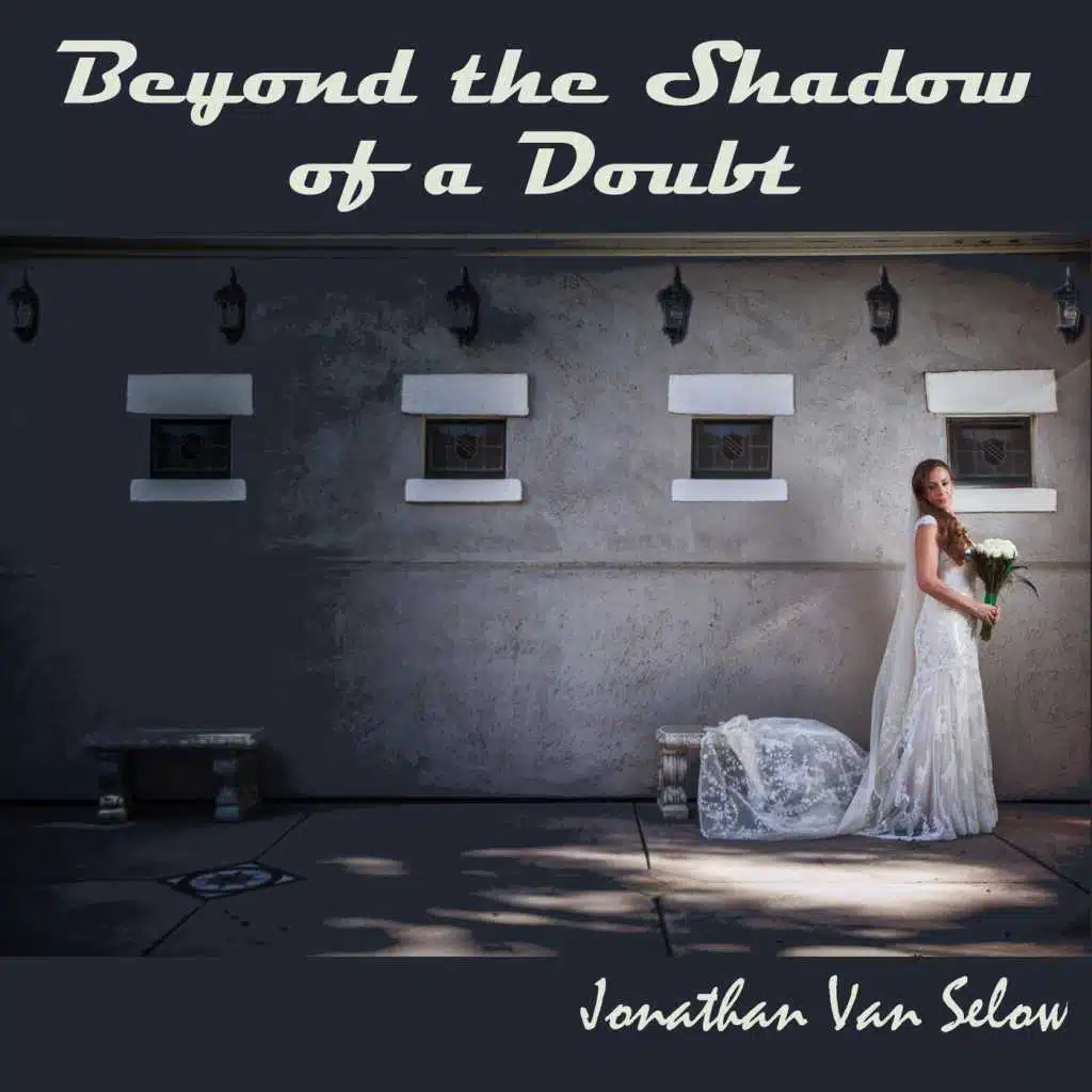 Beyond the Shadow of a Doubt