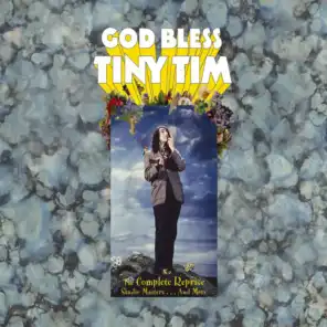 God Bless Tiny Tim: The Complete Reprise Studio Masters... And More