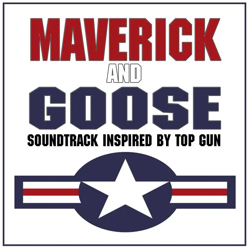 Maverick & Goose 2019 (Soundtrack Inspired by Top Gun)