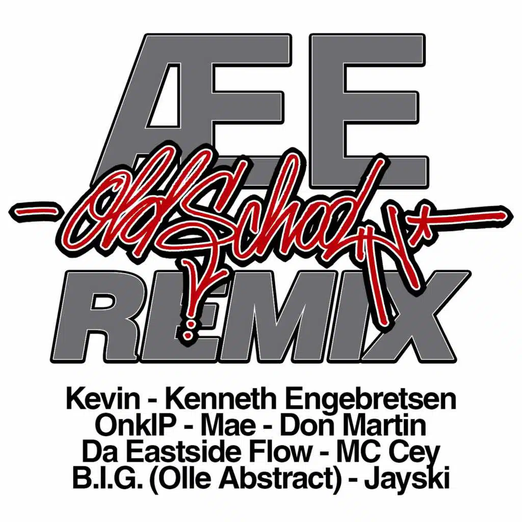 Æ E Old School (feat. Mae, Don Martin, Da Eastside Flow, MC Cey, B.I.G. (Olle Abstract), Jayski, Tommy Tee, Kevin, Kenneth Engebretsen & OnklP)