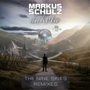 The Nine Skies (Remixes) (Markus Schulz Presents Dakota)