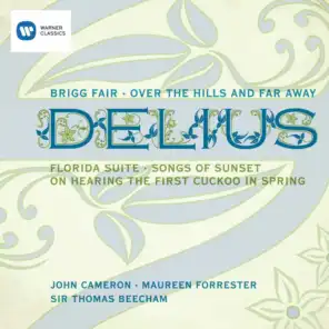 20th Century Classics: Delius - Brigg Fair, Over the Hill and Far Away, Florida Suite, Songs of Sunset & On Hearing the First Cuckoo in Spring