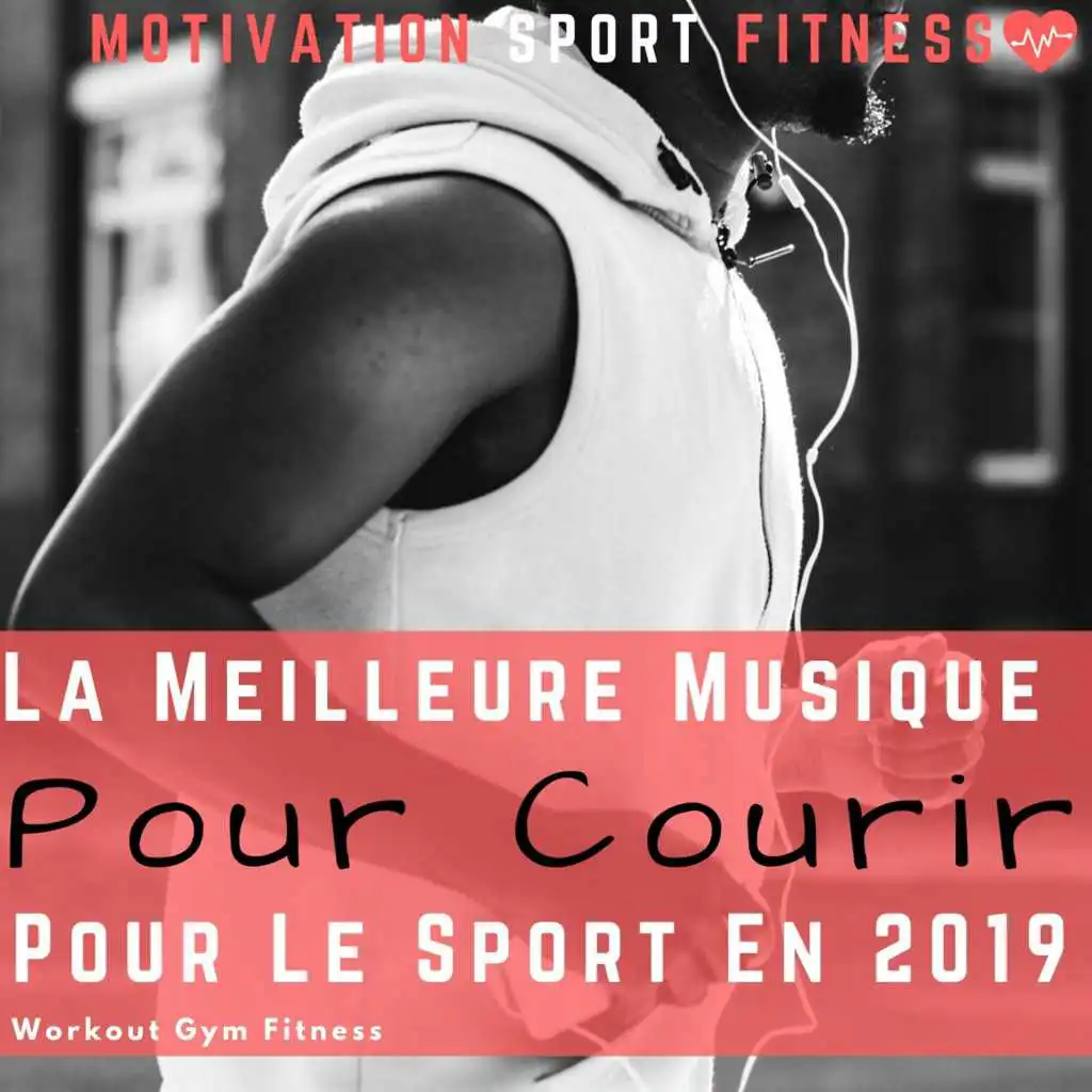 La Meilleure Musique Pour Courir & Pour Le Sport en 2019 (Workout Gym Fitness)
