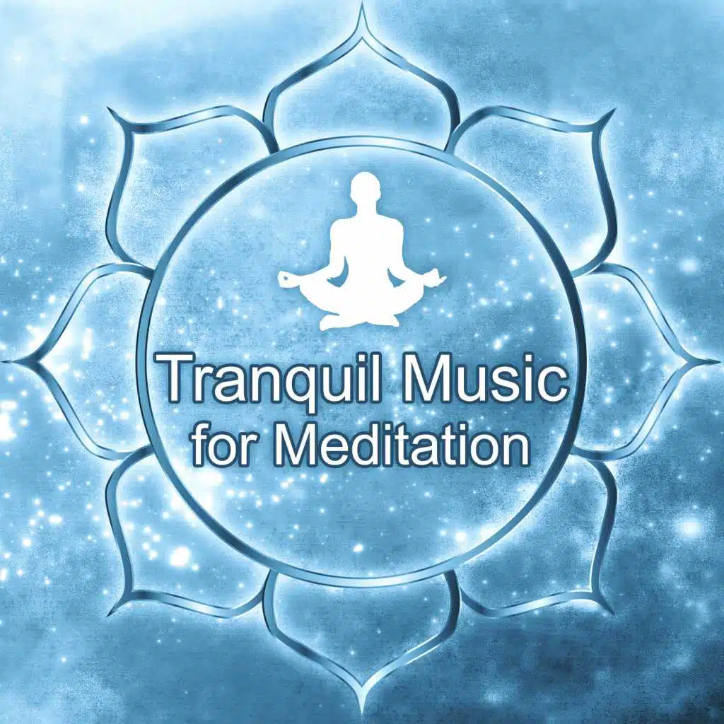Tranquil Music for Meditation - Chakra Balancing, Serenity and Peace, Relaxing Soft Music