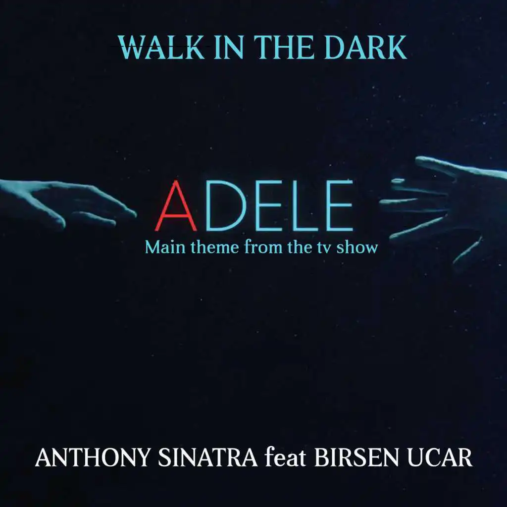 Walk in the Dark (Theme from "Adele") [feat. Birsen Uçar]