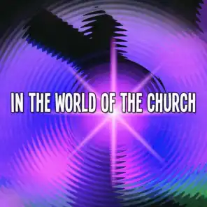 In The World Of The Church