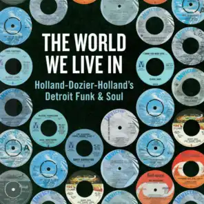 The World We Live In: Holland-Dozier-Holland's Detroit Funk & Soul