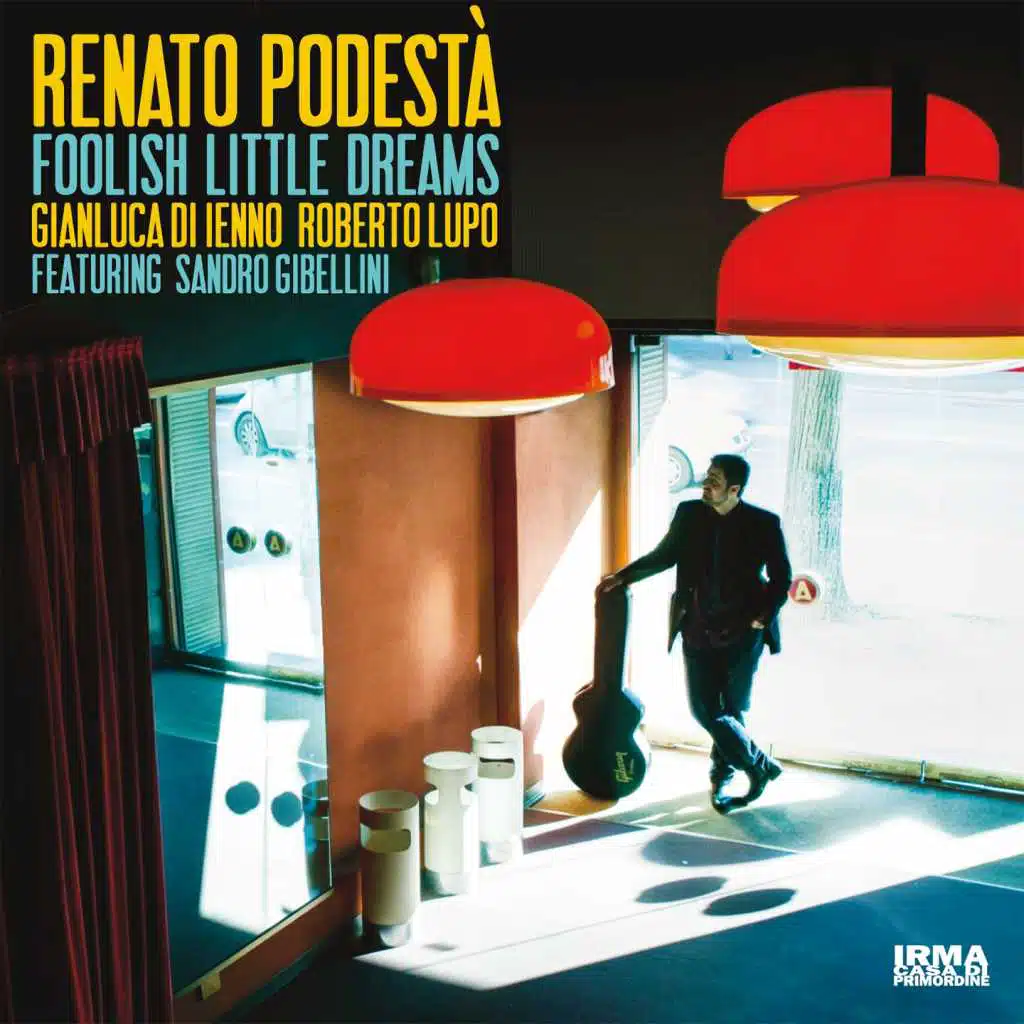 Foolish Little Dreams (feat. Gianluca Di Ienno, Roberto Lupo & Sandro Gibellini)