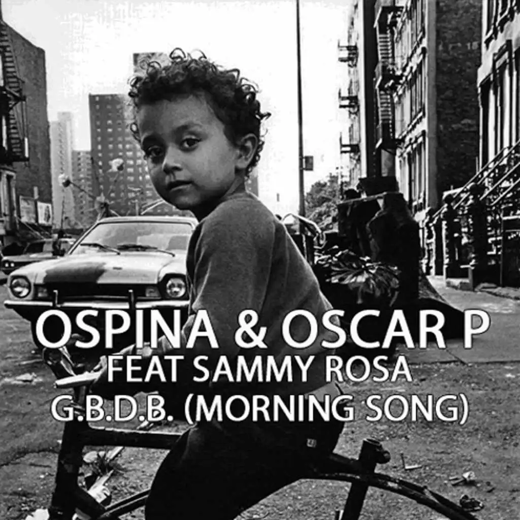 G.D.B.D. Morning Song (feat Sammy Rosa) (Ospina Oscar P Dub)