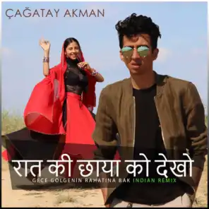 Raat Ki Chaaya Ko Dekho (Gece Gölgenin Rahatına Bak) (Indian Remix) [feat. Tarık Ister]