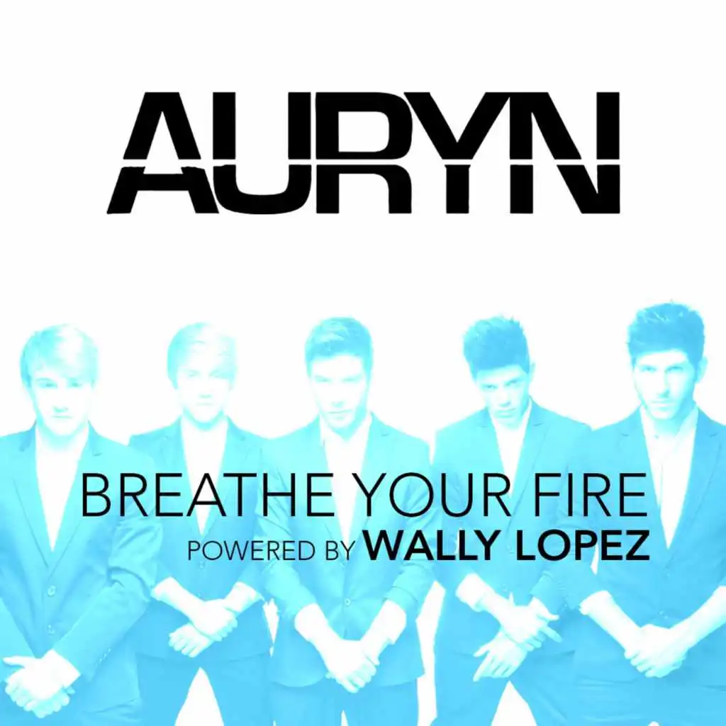 Breathe your fire (Powered by Wally López)