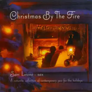 Christmas By the Fire: A Romantic Collection of Contemporary Jazz for the Holidays