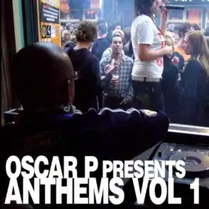 Oscar P Presents Anthems