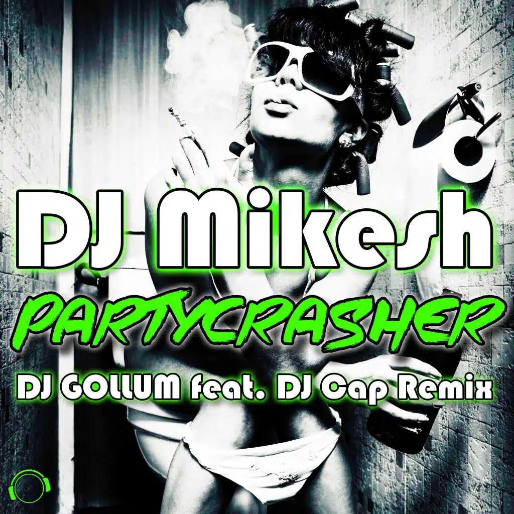 Partycrasher (DJ Gollum feat. DJ Cap Remix Edit)