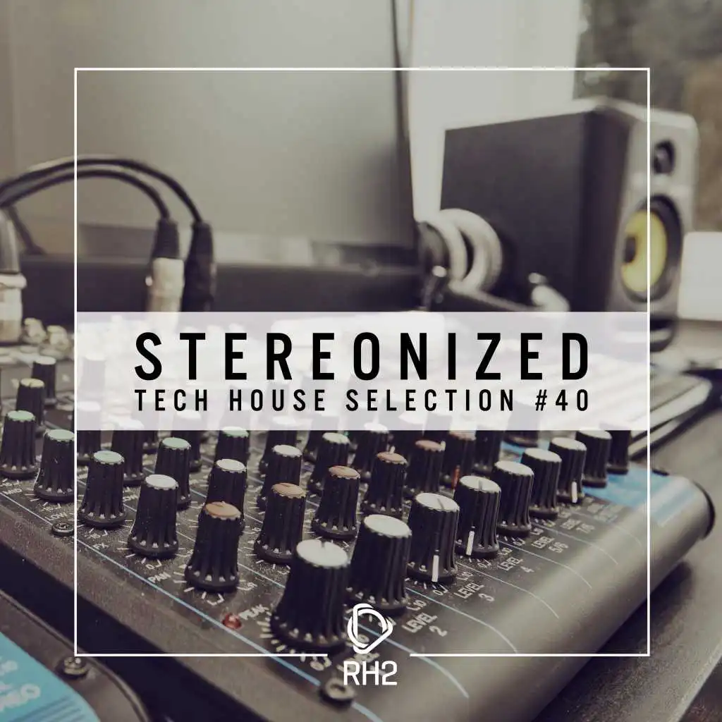 Stereonized - Tech House Selection, Vol. 40