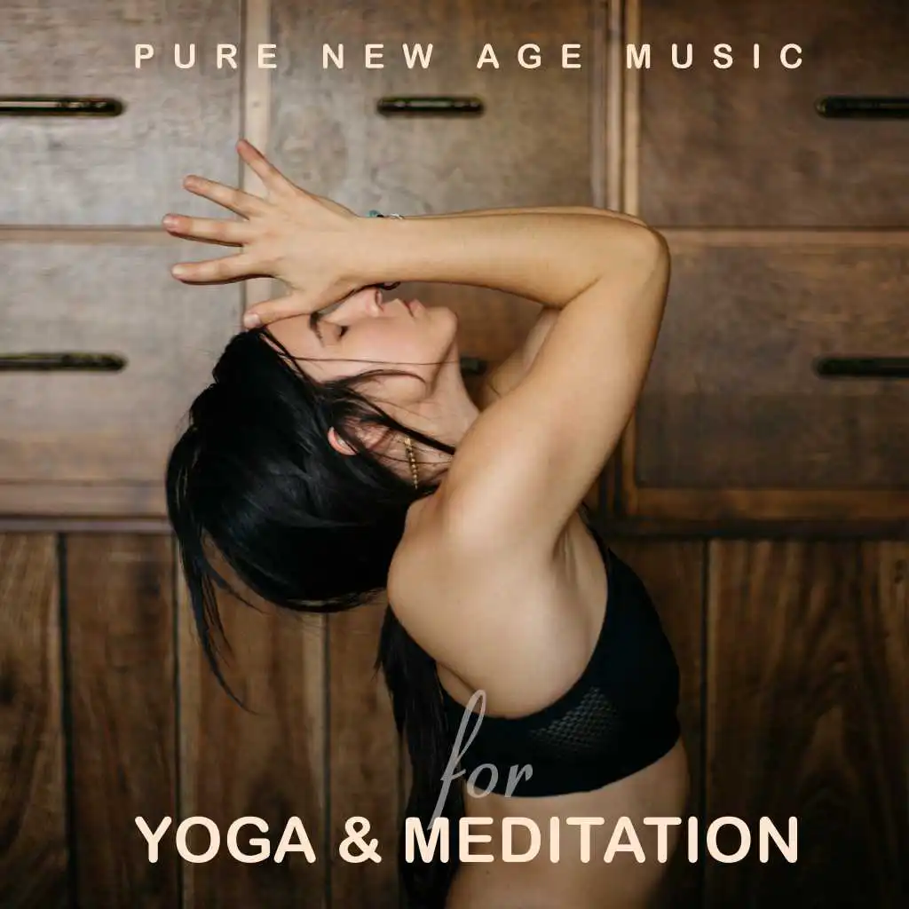 Pure New Age Music for Yoga & Meditation – Cosmic Sounds & Nature Noises for Perfect Body & Mind Relax