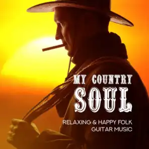 My Country Soul - Relaxing & Happy Folk Guitar Music