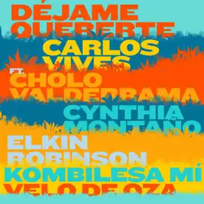 Déjame Quererte (feat. Cholo Valderrama, Cynthia Montaño, Elkin Robinson, Kombilesa Mí & Velo de Oza)
