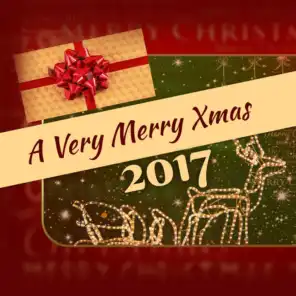 A Very Merry Xmas – 2017 Top Selection, Popular Carols & Christmas Songs
