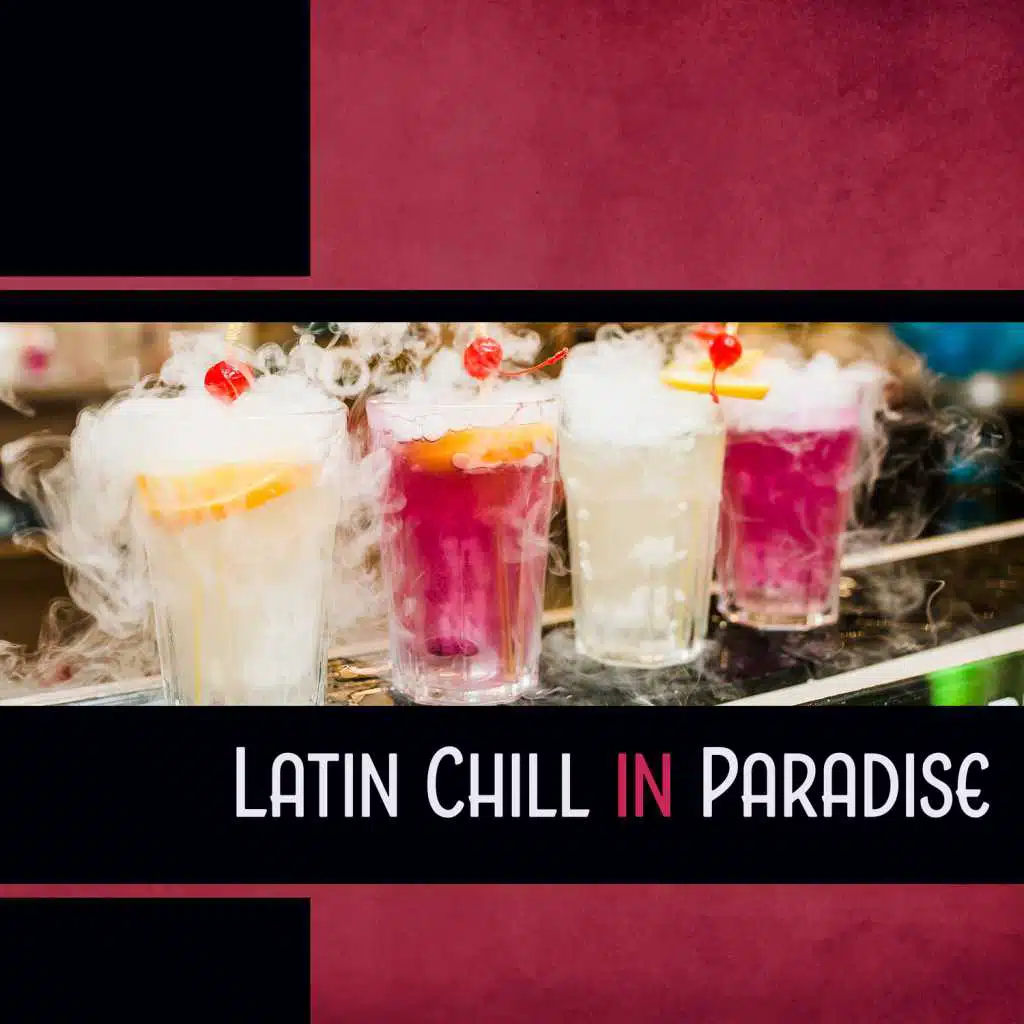Latin Chill in Paradise
