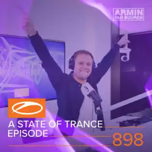 A State Of Trance (ASOT 898) (Coming Up, Pt. 1)