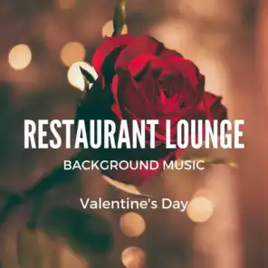 Restaurant Lounge Background Music - Valentine's Day