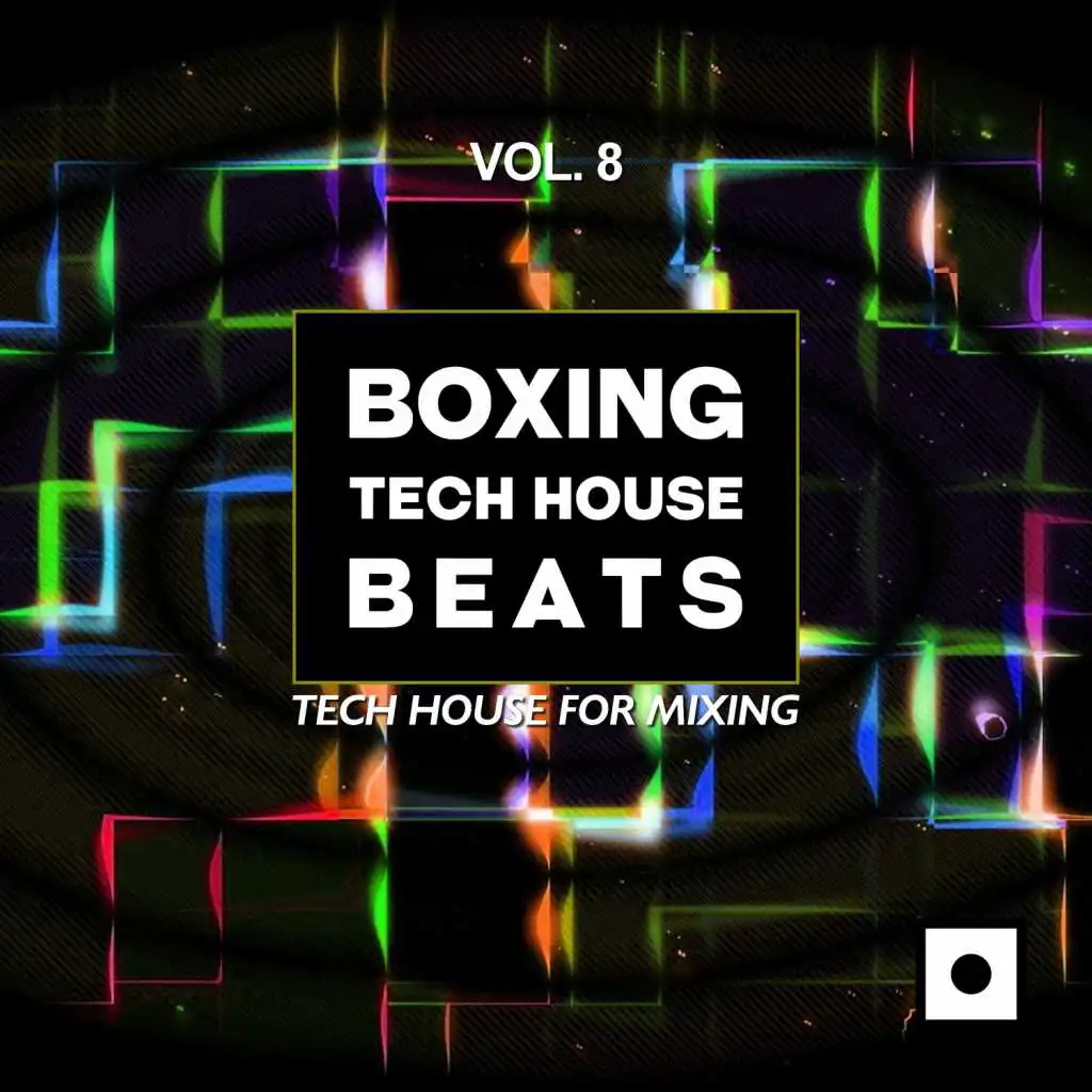 Boxing Tech House Beats, Vol. 8 (Tech House For Mixing)
