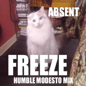 Freeze (Humble Modesto Mix)