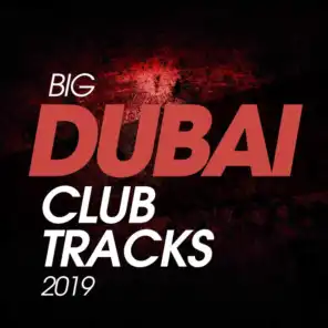 Big Dubai Club Trax 2019